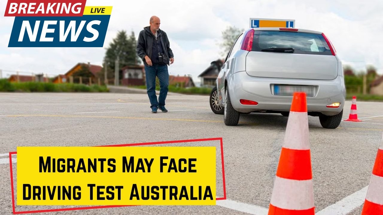 Australia’s 2025 Licensing Shake-Up – Migrants May Face Tests, Fees & Long Delays